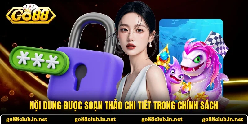 Nội dung được soạn thảo chi tiết trong chính sách